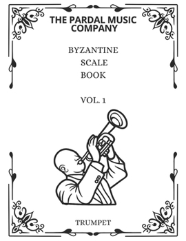 Paperback BYZANTINE SCALE BOOK Vol. 1: trumpet Book