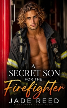 Paperback A Secret Son for the Firefighter: A Second Chance Enemies to Lovers Romance Book