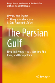 Hardcover The Persian Gulf: Historical Perspectives, Maritime Silk Road, and Hydropolitics Book