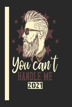 You CanT Handle Me 2021: 110 Seiten Kalender/Journal/Tagebuch Papier.  Ideal Für Termine Und Notizen (German Edition)