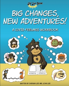 Paperback Big Changes, New Adventures! A Covid Feelings Workbook Book