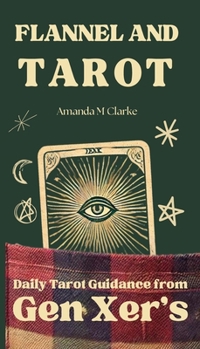 Paperback Flannel and Tarot: Daily Tarot Guidance from Gen Xer's Book