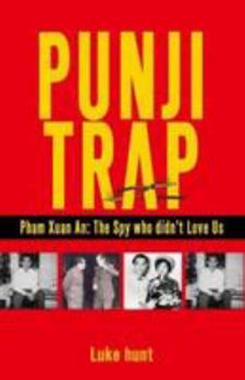 Paperback PUNJI TRAP: PHAM XUAN AN: THE SPY WHO DIDN'T LOVE US Book