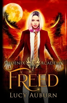 Paperback Phoenix Academy: Freed Book