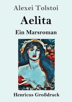 Paperback Aelita (Großdruck): Ein Marsroman [German] Book