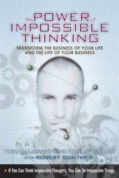 Paperback The Power of Impossible Thinking: Transform the Business of Your Life and the Life of Your Business Book