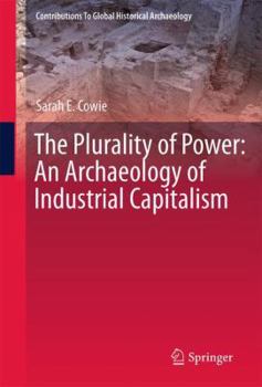 Paperback The Plurality of Power: An Archaeology of Industrial Capitalism Book