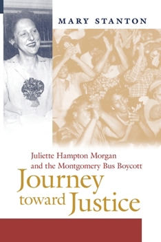 Paperback Journey Toward Justice: Juliette Hampton Morgan and the Montgomery Bus Boycott Book