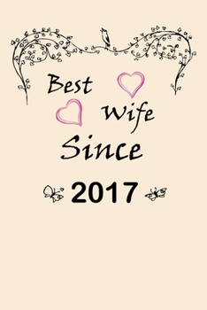 Best Wife Since  2017  Journal Couples Gift: White Lined Notebook / Journal/ Dairy/ planner  couples Gift for valentines day, 200 Pages, 6x9, Soft Cover, Matte Finish