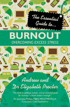Paperback The Essential Guide to Burnout: Overcoming Excess Stress Book