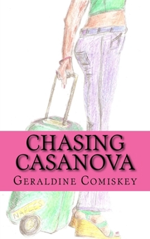 Paperback Chasing Casanova: A novel about jealousy, attraction, falling in love...and running away Book