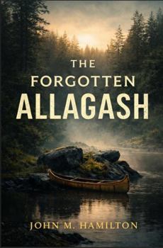 Hardcover The Forgotten Allagash Book