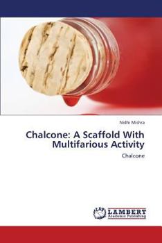 Paperback Chalcone: A Scaffold with Multifarious Activity Book