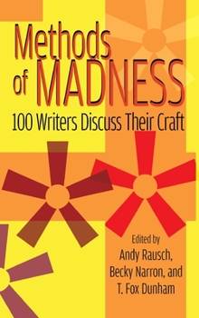Hardcover Methods of Madness: 100 Writers Discuss Their Craft (hardback) Book