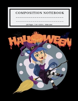 Compositon Notebook: Blank Wide Lined College Ruled Journal / Halloween Themed / Happy Cute witch (Halloween Gift Idea)