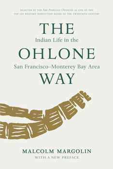Paperback The Ohlone Way: Indian Life in the San Francisco-Monterey Bay Area Book