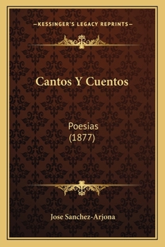 Paperback Cantos Y Cuentos: Poesias (1877) [Spanish] Book