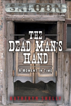 Paperback The Dead Man's Hand: A Moment in Time Book