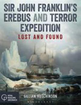 Paperback Sir John Franklin's Erebus and Terror Expedition: Lost and Found Book