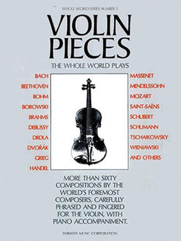 Paperback Violin Pieces the Whole World Plays: Whole World Series, Volume 5 Book
