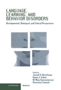 Language, Learning, and Behavior Disorders: Developmental, Biological, and Clinical Perspectives