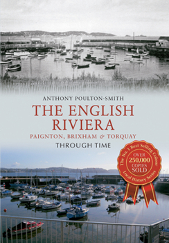 Paperback The English Riviera: Paignton, Brixham & Torquay Through Time Book