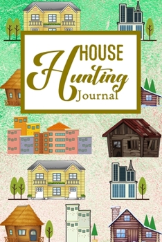House Hunting Journal: House Hunting Journal Realtor First Time New Buying Buyer Purchasing Home