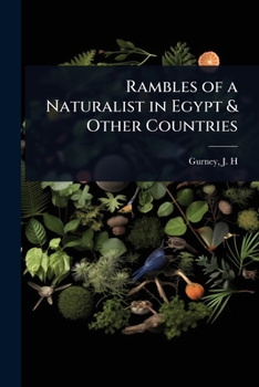 Rambles of a Naturalist in Egypt & Other Countries