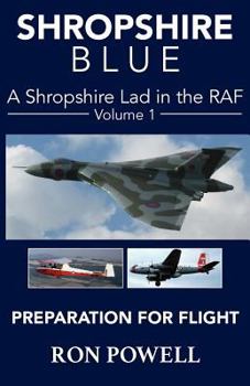 Paperback Shropshire Blue: A Shropshire Lad in the RAF, Volume 1, Preparation for Flight Book
