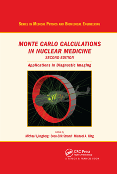 Paperback Monte Carlo Calculations in Nuclear Medicine: Applications in Diagnostic Imaging Book