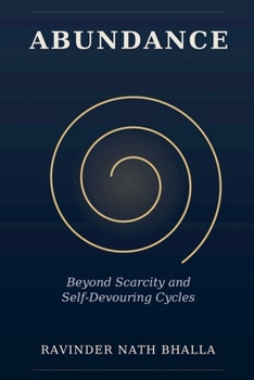 Paperback Abundance: Beyond Scarcity and Self-Devouring Cycles Book