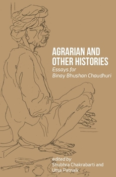 Paperback Agrarian and Other Histories: Essays for Binay Bhushan Chaudhuri Book
