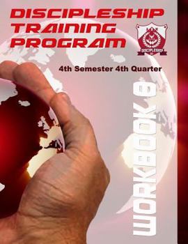 Paperback Discipleship Training Program Workbook 8: 4th Semester 4th Quarter Book