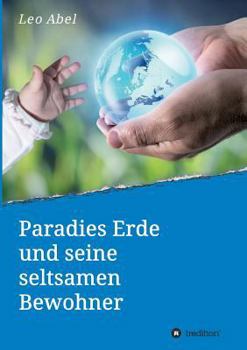 Paperback Paradies Erde und seine seltsamen Bewohner [German] Book