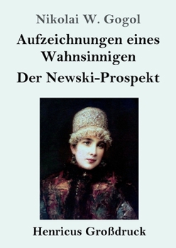 Aufzeichnungen eines Wahnsinnigen / Der Newski-Prospekt