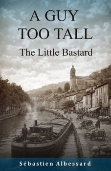A GUY TOO TALL - The Little Bastard