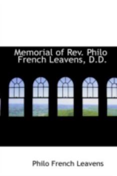 Memorial of Rev Philo French Leavens, D D