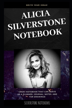 Paperback Alicia Silverstone Notebook: Great Notebook for School or as a Diary, Lined With More than 100 Pages. Notebook that can serve as a Planner, Journal Book