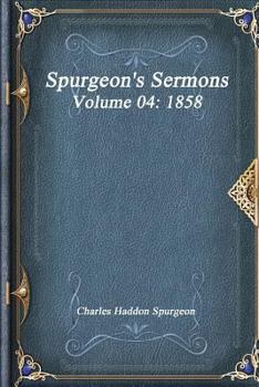 Paperback Spurgeon's Sermons Volume 04: 1858 Book