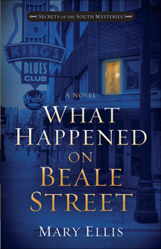 What Happened on Beale Street - Book #2 of the Secrets of the South Mysteries