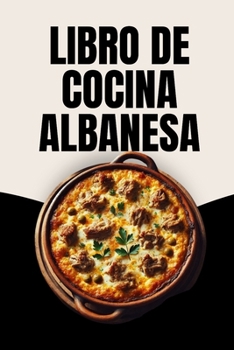 Libro de Cocina Albanesa (Spanish Edition)