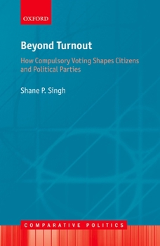 Hardcover Beyond Turnout: How Compulsory Voting Shapes Citizens and Political Parties Book