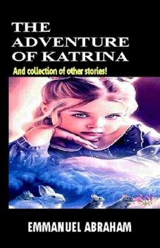 Paperback The Adventure of Katrina: And collection of other stories! Book