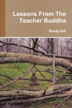 Paperback Lessons From The Teacher Buddha Book