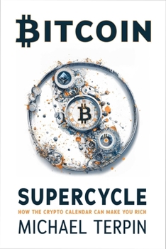 Hardcover Bitcoin Supercycle: How the Crypto Calendar Can Make You Rich Book