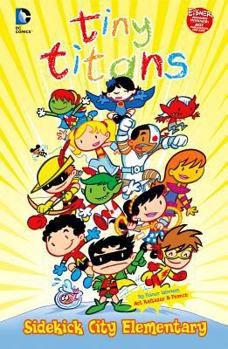Tiny Titans: Sidekick City Elementary - Book #1 of the Tiny Titans