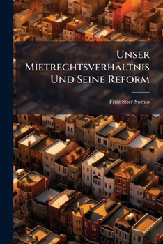 Paperback Unser Mietrechtsverhältnis Und Seine Reform [German] Book