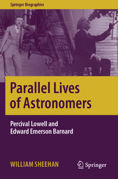 Paperback Parallel Lives of Astronomers: Percival Lowell and Edward Emerson Barnard Book