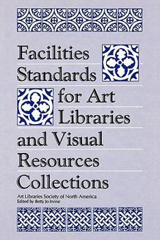 Paperback Facilities Standards for Art Libraries and Visual Resources Collections Book