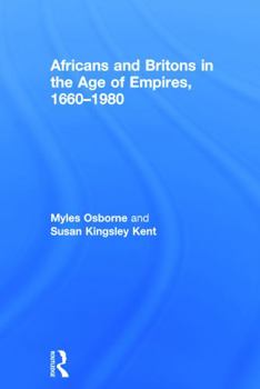Hardcover Africans and Britons in the Age of Empires, 1660-1980 Book